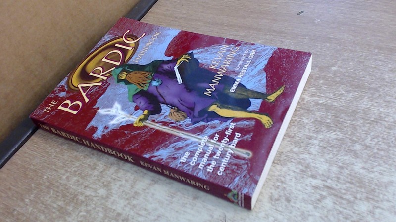 The Bardic Handbook: The Complete Manual for the Twenty-First Century Bard
