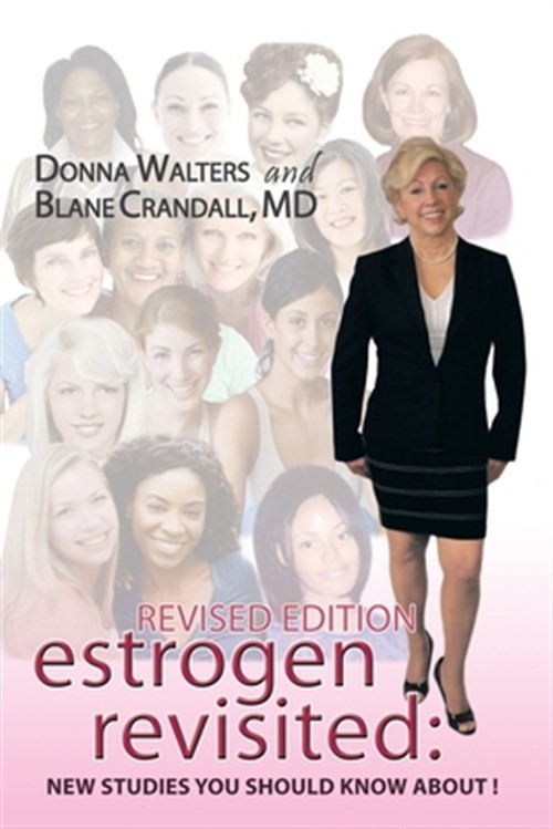 Estrogen Revisited : Lifelong & Fearless, Paperback by Walters, Donna; Cranda…