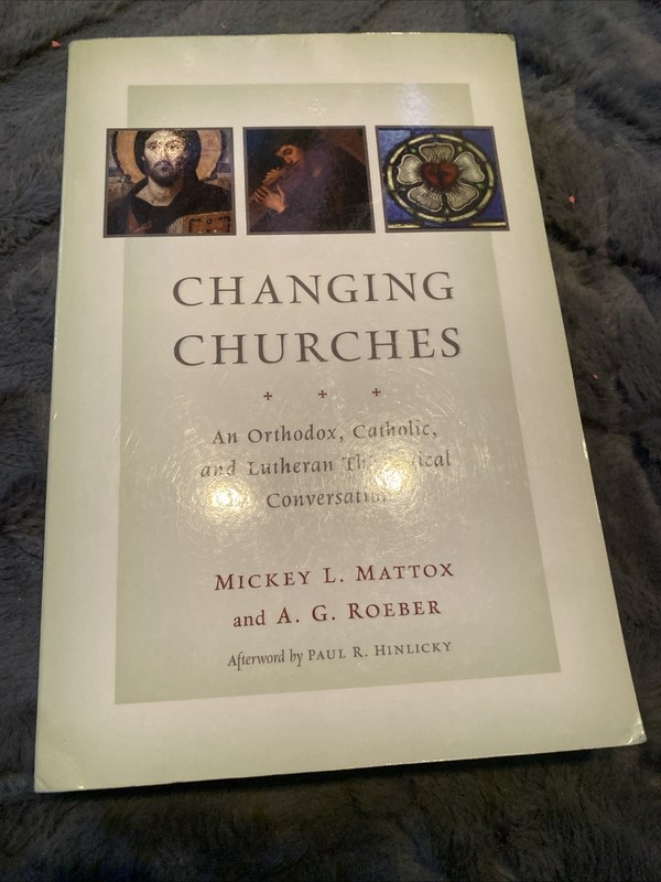 Changing Churches: An Orthodox, Catholic, and Lutheran Theological Conversation