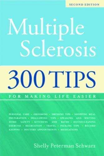 Multiple Sclerosis: 300 Tips for Making Life Easier, 2nd Edition, Peterman Schwa