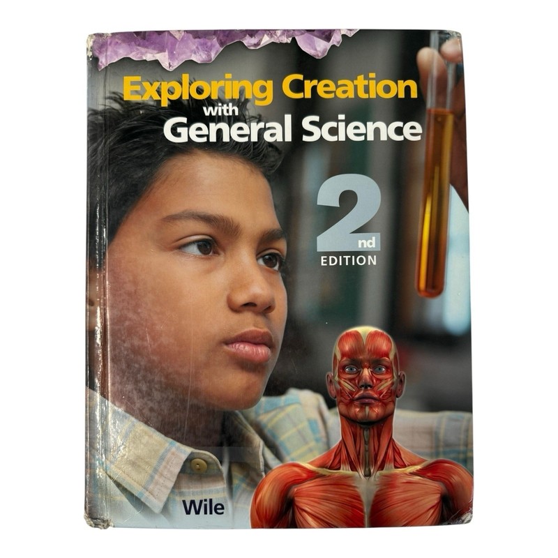 Exploring Creation with General Science 2nd Edition Dr. Jay Wile Hardcover~H4 06