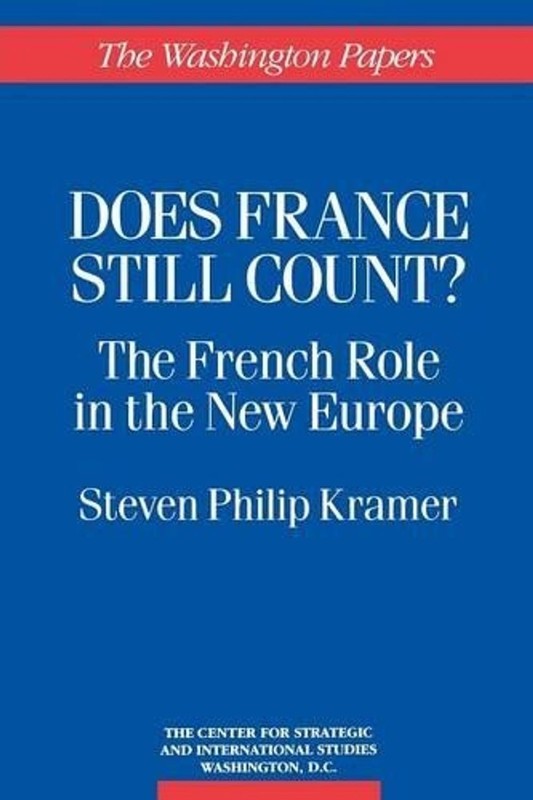 Does France Still Count?: The French Role in the New Europe by Steven Philip Kra