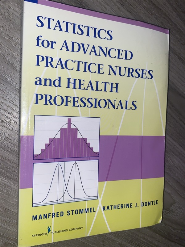 Statistics for Advanced Practice Nurses and Health Professionals –