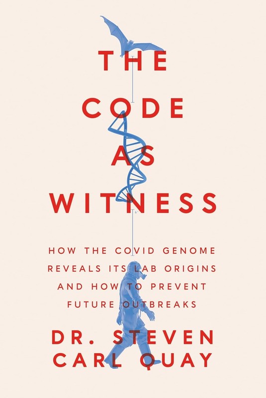 The Code as Witness: How the Covid Genome Reveals Its Lab Origins and Hardcover