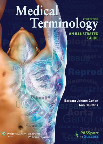 MEDICAL TERMINOLOGY 7E: . (Medical Terminology an Illustrated Guide)
