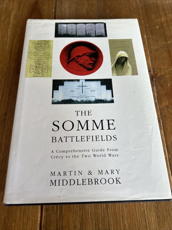 The Somme Battlefields: A Comprehensive Guide By Martin & Mary Middlebrook 1991