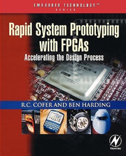 Rapid System Prototyping With Fpgas: Accelerating The Design Process