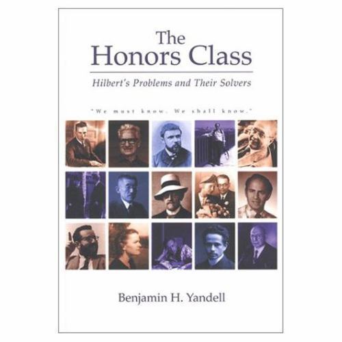 The Honors Class: Hilbert’s Problems and Their Solvers by Yandell, Ben Hardback
