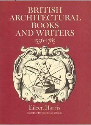 British Architectural Books and Writers: 1556–1785 by Harris, Eileen Hardback