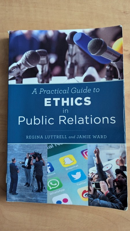 Practical Guide to Ethics in Public Relations by Regina Luttrell and Jamie Ward