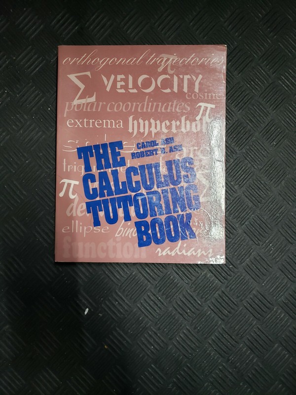 The Calculus Tutoring Book. Ash & Ash