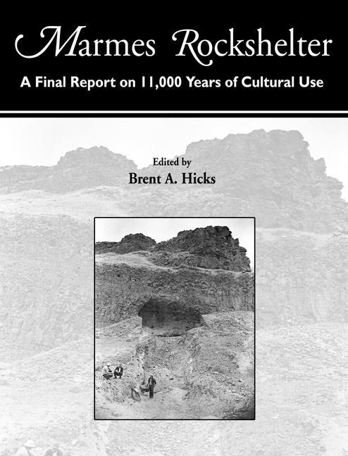 Marmes Rockshelter: A Final Report On 11,000 Years Of Cultural Use