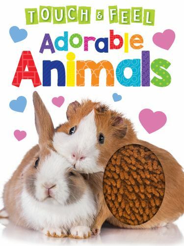 Adorable Animals – Touch and Feel Board Book — board book, 9781952592799, Books