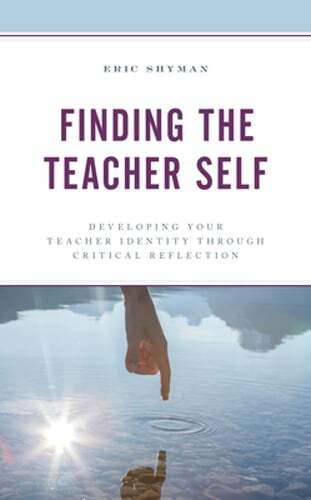 Finding the Teacher Self: Developing Your Teacher Identity through Critical: New