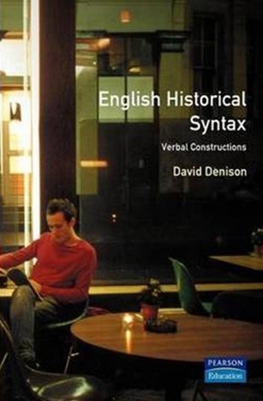 English Historical Syntax: Verbal Constructions by David Denison (English) Paper