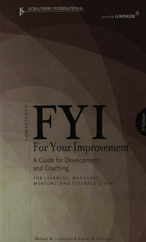 FYI: For Your Improvement – For Learners, Managers, Mentors, and Feedback Gi…