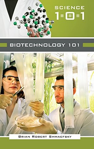 BIOTECHNOLOGY 101 (SCIENCE 101) By Brian R. Shmaefsky – Hardcover **Excellent**