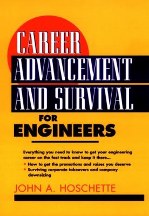 Career Advancement and Survival for Engineers : A Guide for Under