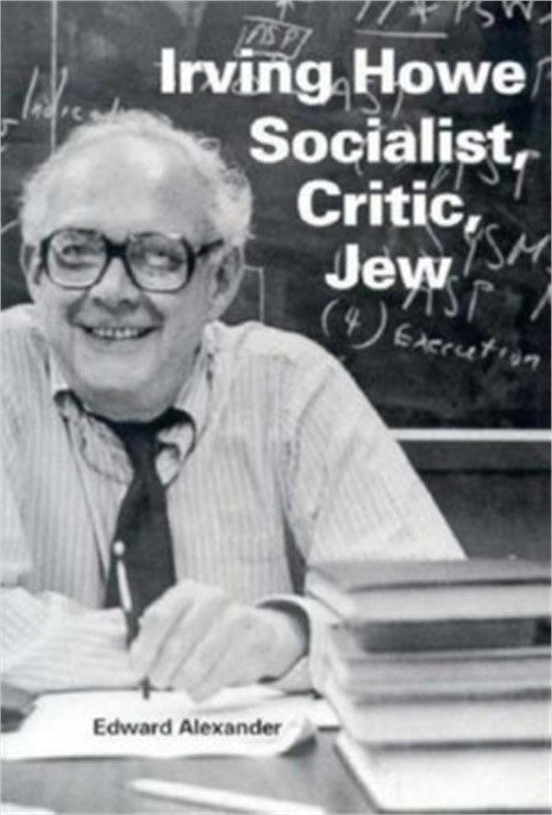 Irving Howe–Socialist, Critic, Jew (Hardback or Cased Book)