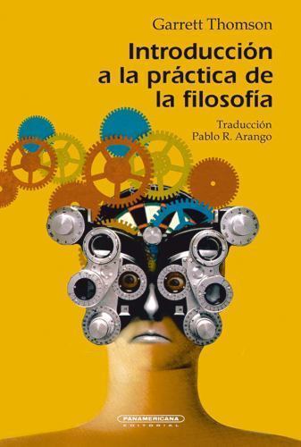 Introduccion a la Practica de la Filosofia (Spanish Edition) by Garrett Thomson