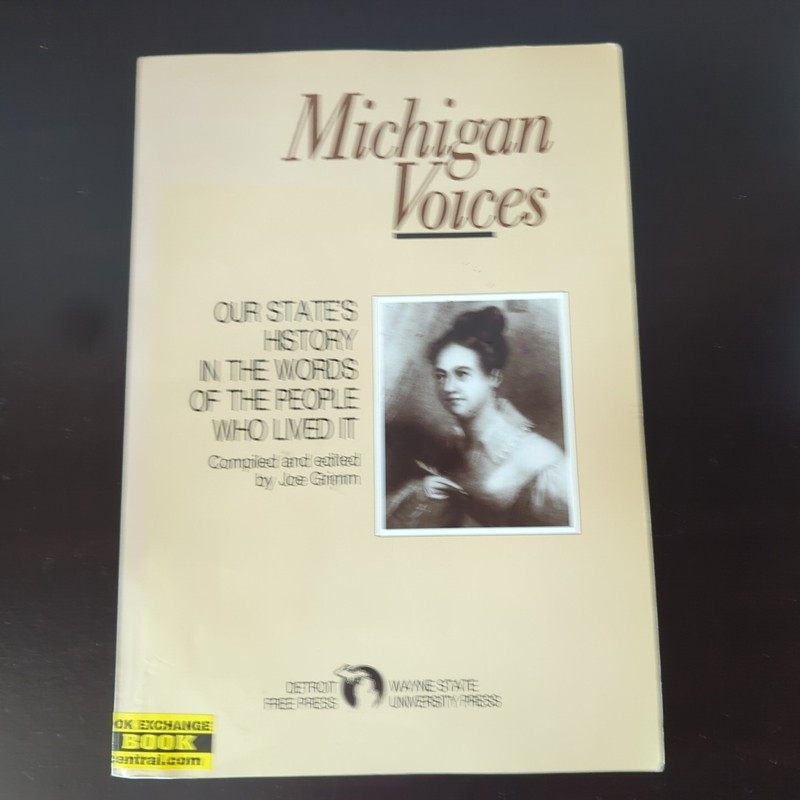 Michigan Voices: Our State’s History in the Words of the People Who Lived It