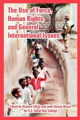 Use of Force, Human Rights, And General International Issues, Paperback by Li…