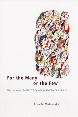 For the Many or the Few : The Initiative, Public Policy, and American Democra…