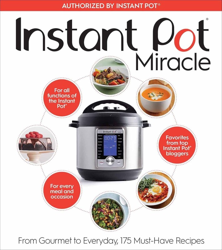 Cook Book – Instant Pot Miracle: From Goumet to Everyday, 175 Must-Have Recipes