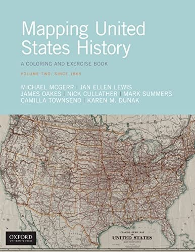 Mapping United States History: A Coloring and Exercise Book, Volume Two: Since 1