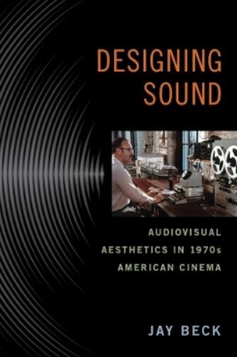 Jay Beck Designing Sound (Paperback) Techniques of the Moving Image (UK IMPORT)