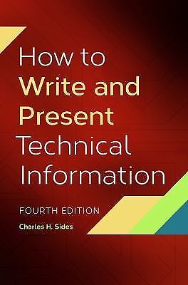 How to Write and Present Technical Information, Sides, Charles H., Very Good Boo