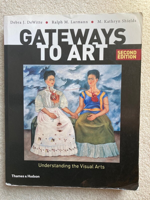 Gateways to Art : Understanding the Visual Arts by Ralph M. Larmann, Debra J