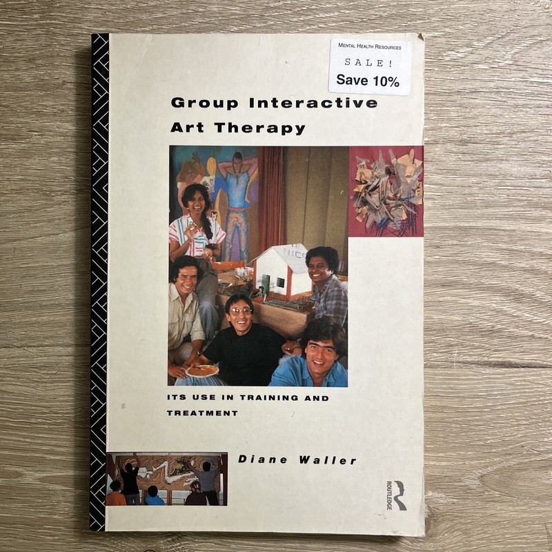 Group Interactive Art Therapy : Its Use in Training and Treatment by Diane…