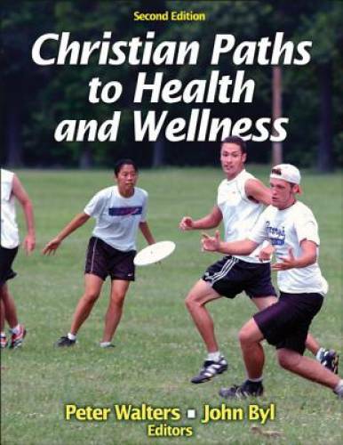 Christian Paths to Health and Wellness-2nd Edition – Paperback – GOOD