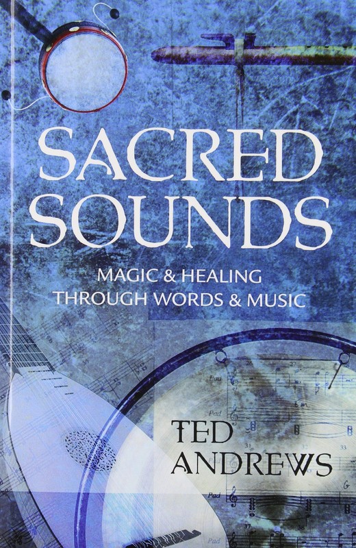 Sacred Sounds: Magic & Healing Through Words & Music – paperback Andrews, Te…