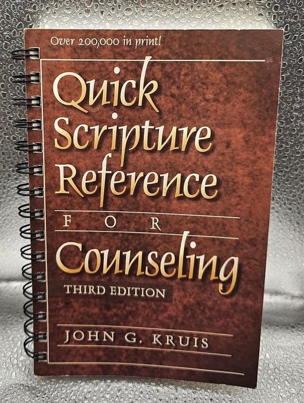 Quick Scripture Reference for Counseling 3rd Edition John G. Kruis Spiral Bound