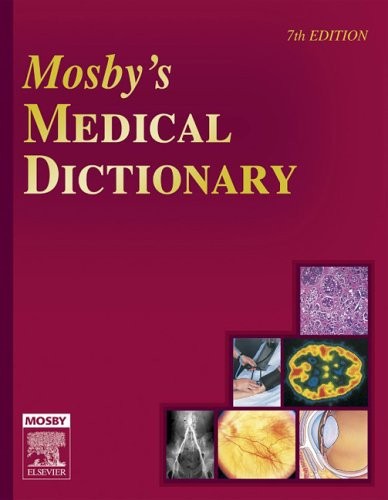Mosby’s Medical Dictionary, 7th Edition