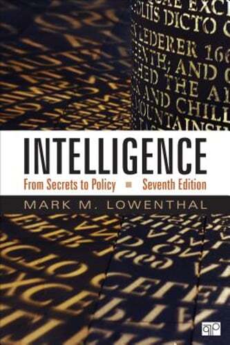 Intelligence: From Secrets to Policy by Mark M Lowenthal: Used
