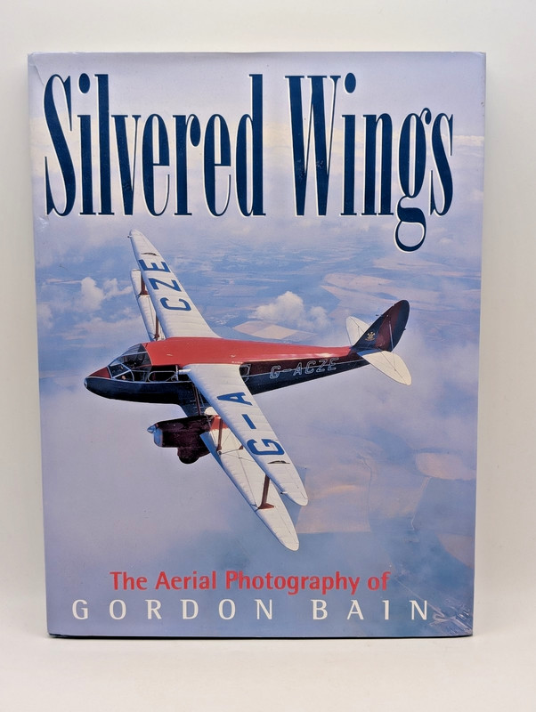 Silvered Wings: The Aerial Photography..., Bain, Gordon