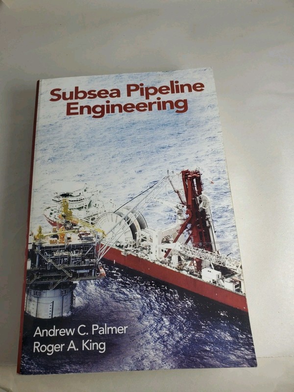 Subsea Pipeline Engineering by Andrew C. Palmer and Roger King (2008, Hardcover)