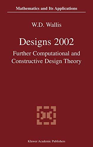 Designs 2002 : Further Computational and Constructive Design Theory