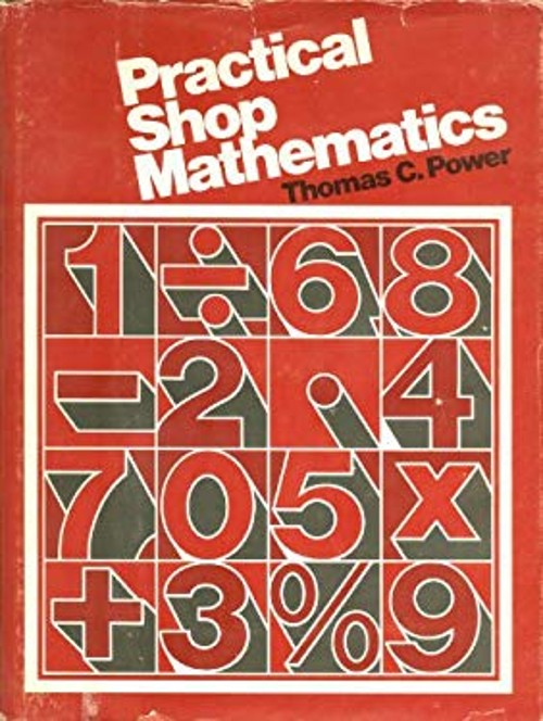 Practical Shop Mathematics Hardcover Thomas C. Power