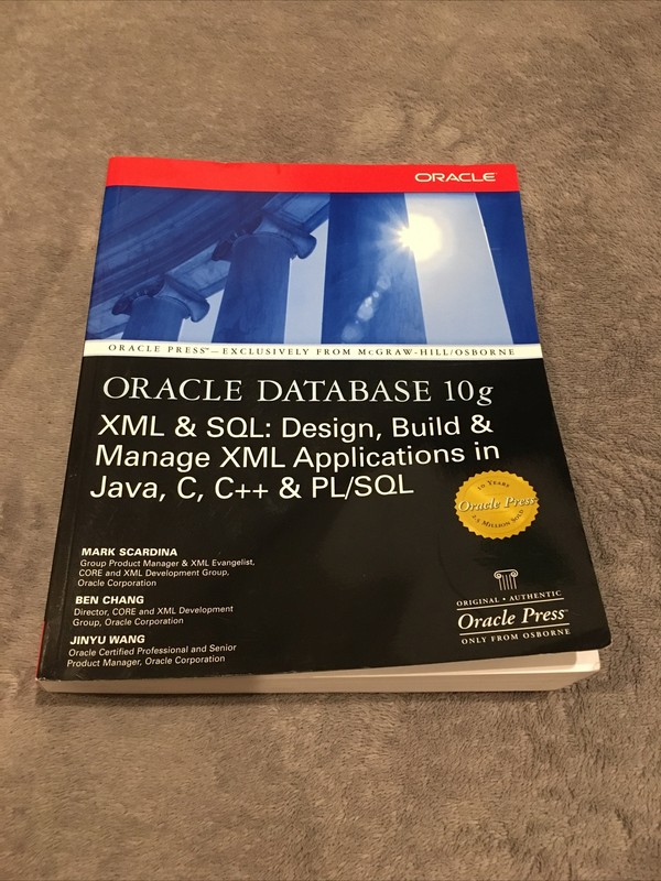 Oracle Database 10g XML & SQL: Design, Build, & Manage XML Applications In Java.