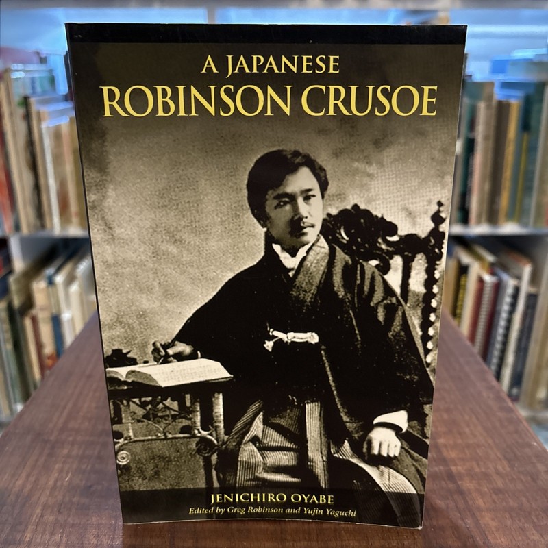 A JAPANESE ROBINSON CRUSOE (INTERSECTIONS: ASIAN AND By Jenichiro Oyabe B28