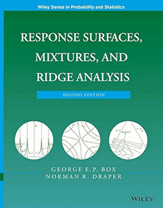 NEW: RESPONSE SURFACES, MIXTURES AND RIDGE ANALYSIS BY DRAPER 2nd INTL ED