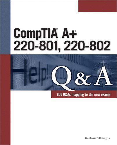 CompTIA A+ 220-801 220-802 Q&A by Inc. Chimborazo Publishing