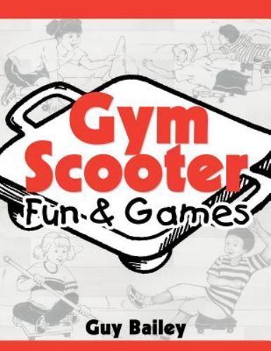 Gym Scooter Fun & Games, Paperback by Bailey, Guy, Like New Used, Free shippi…