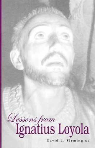 Lessons from Ignatius Loyola – Paperback, by David L. Fleming – Very Good