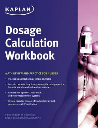 Dosage Calculation Workbook: Math Review and Practice for Nurses by Kaplan Nurs