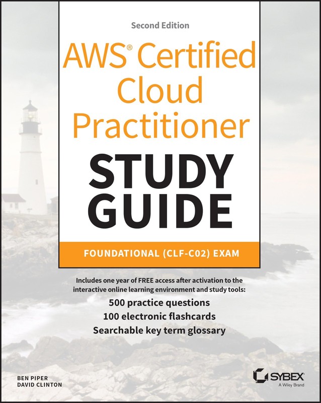 AWS CERTIFIED CLOUD PRACTITIONER STUDY GUIDE WITH 500 PRACTICE TES… David Clin
